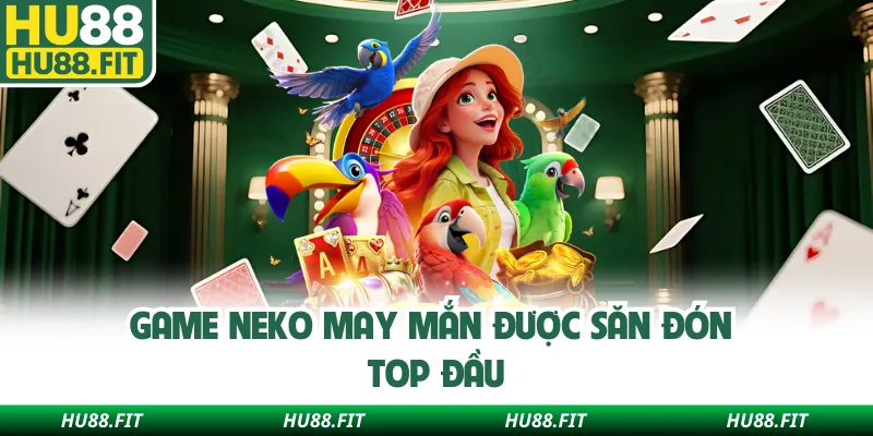 Game Neko may mắn được săn đón top đầu