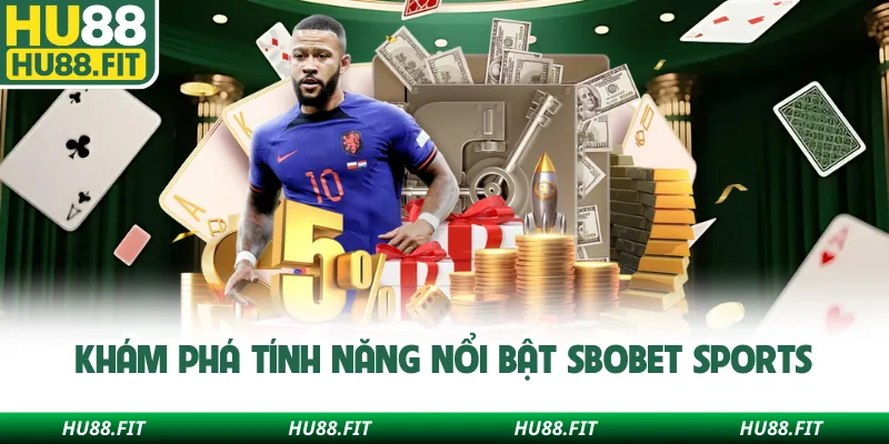 Khám phá tính năng nổi bật SBOBET Sports