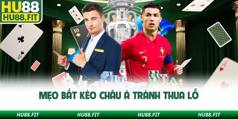 Mẹo bắt kèo châu Á tránh thua lỗ