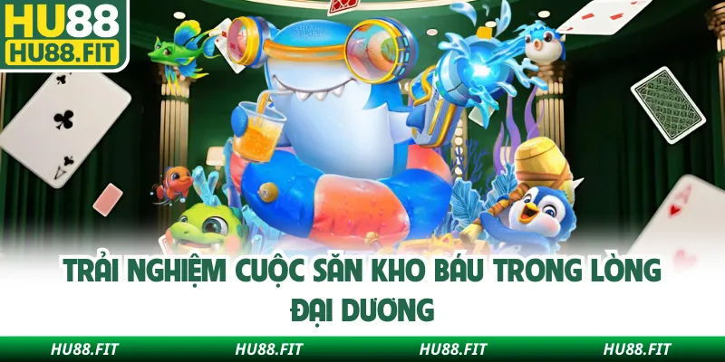 Trải nghiệm cuộc săn kho báu trong lòng đại dương